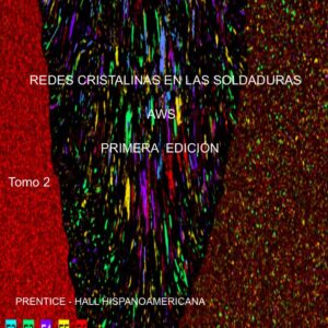 REDES CRISTALINAS EN LAS SOLDADURAS TOMO 2