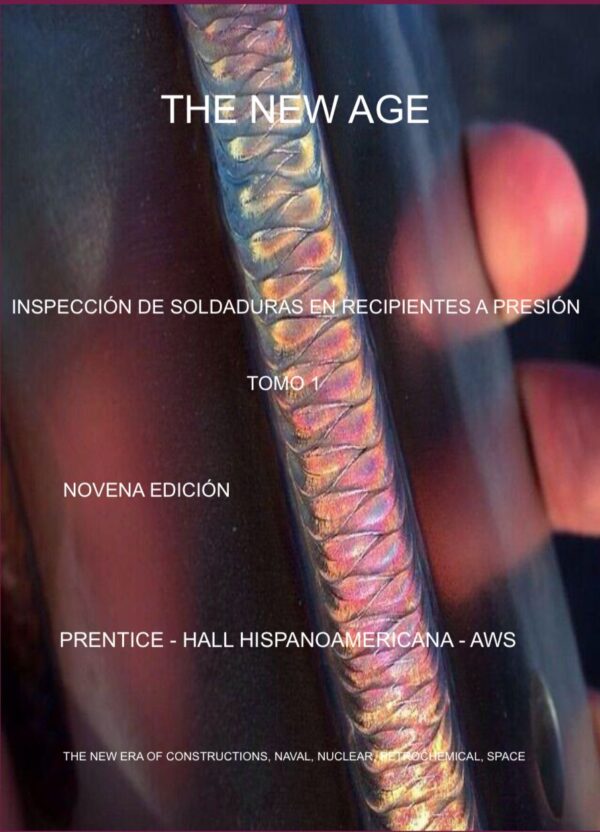 INSPECCIÓN DE SOLDADURAS EN RECIPIENTES A PRESIÓN VOLUMEN 1